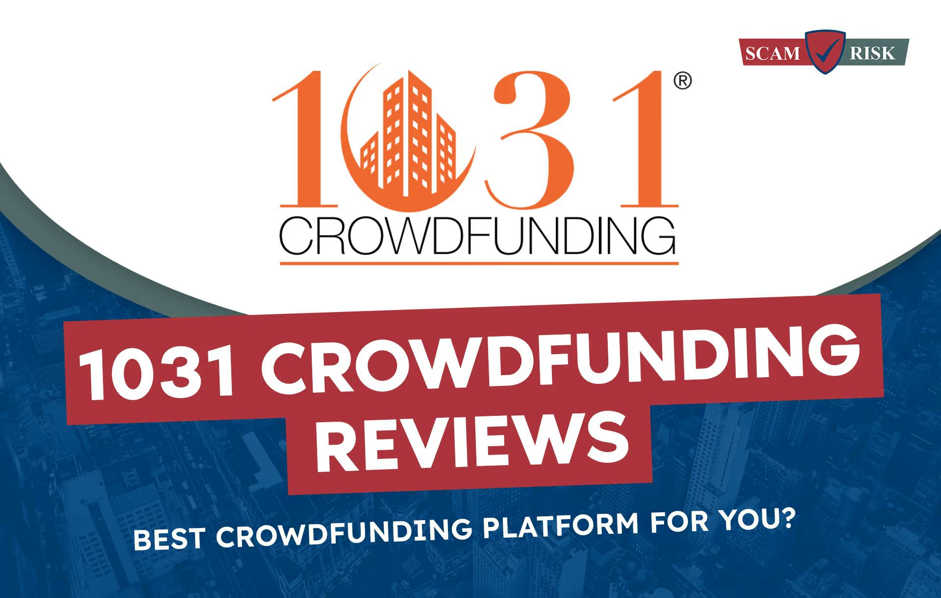 1031 Crowdfunding Reviews ([year]): Best Crowdfunding Platform For You?