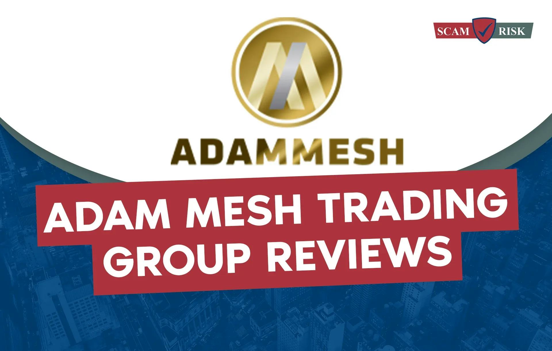 Adam Mesh Trading Group: Scam or Legit?