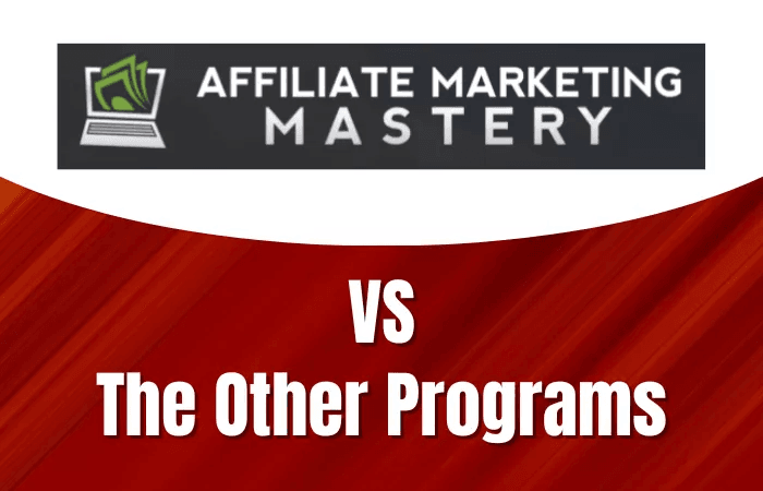 Affiliate Marketing Mastery vs The Other Programs
