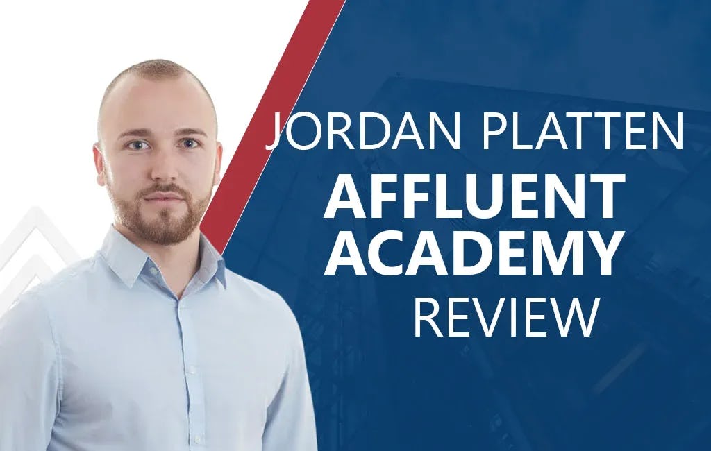 Affluent Academy Review ([year] Update): Is Jordan Platten's Program Legit?