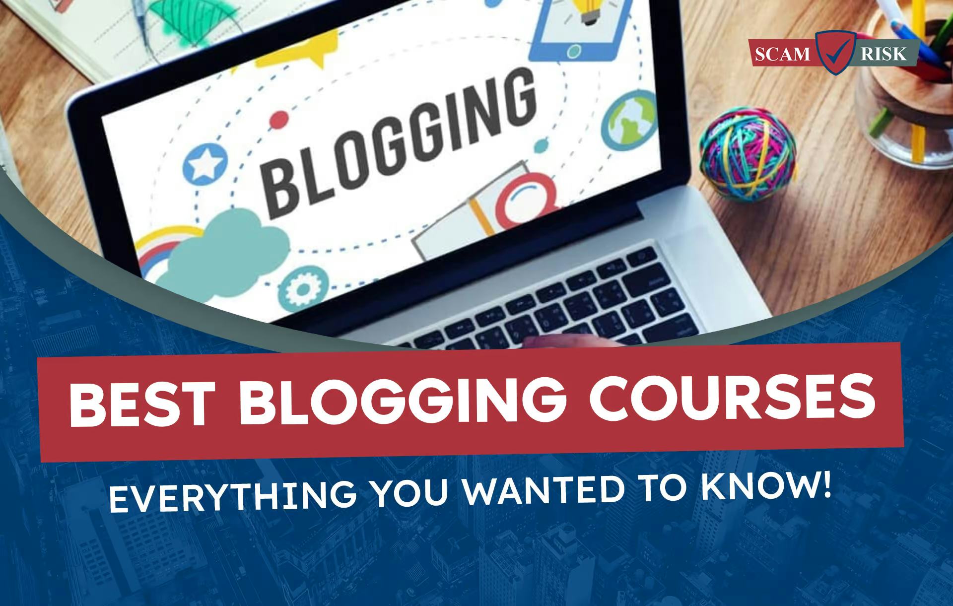 Best Blogging Courses 2022 (2023 Update): Everything You Wanted To Know