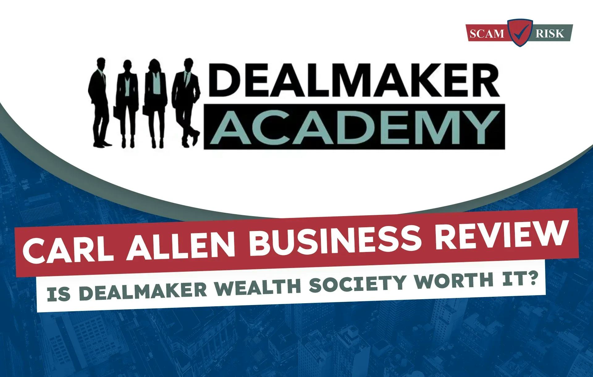 Carl Allen Business Review ([year] Update): Is Dealmaker Wealth Society Worth It?