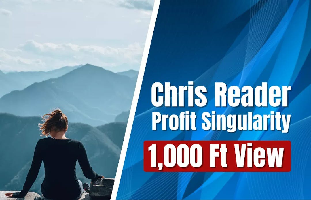 Chris Reading Profit Singularity 1000 Ft View