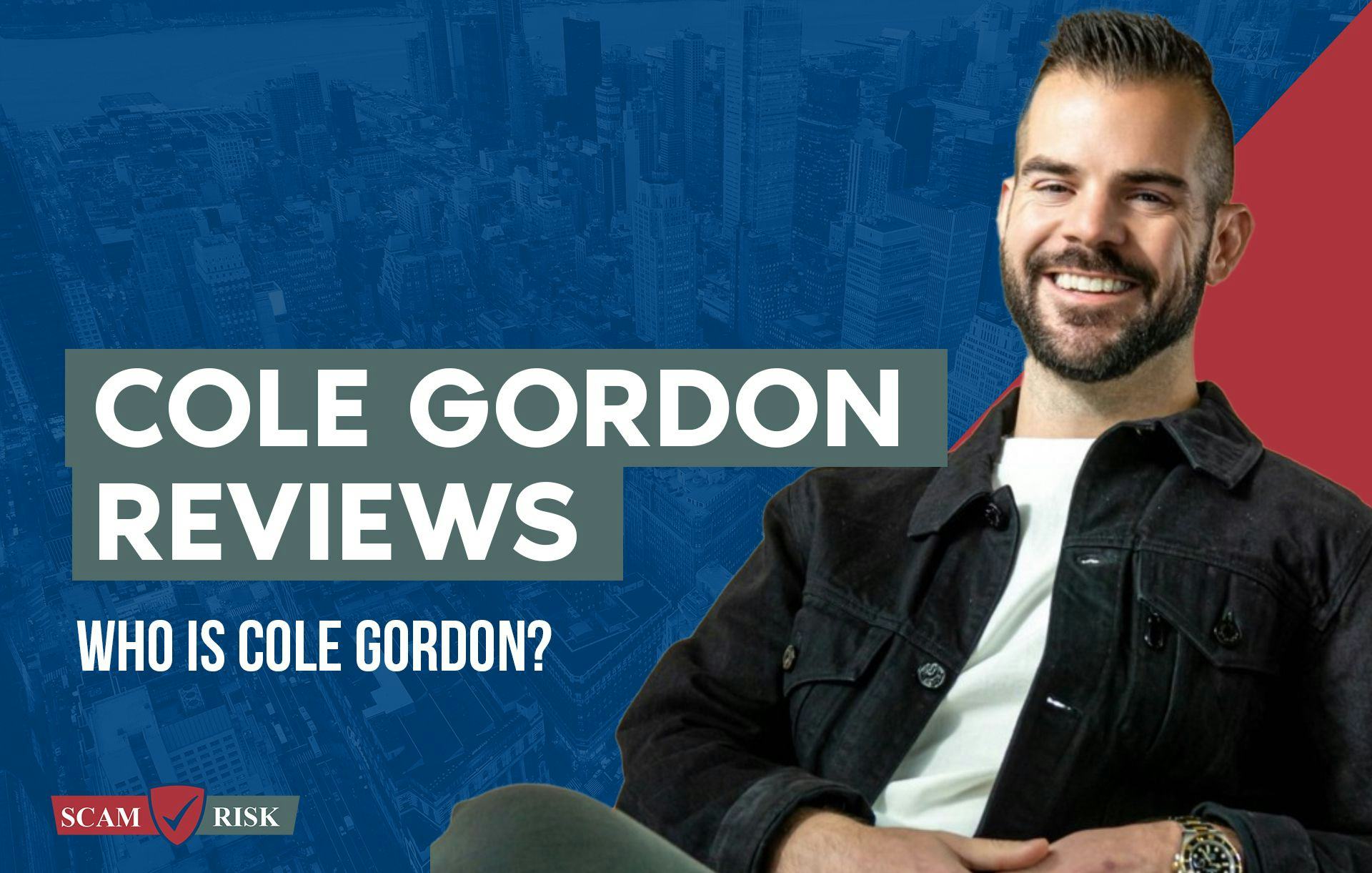 Cole Gordon Reviews ([year] Update): Who Is Cole Gordon?