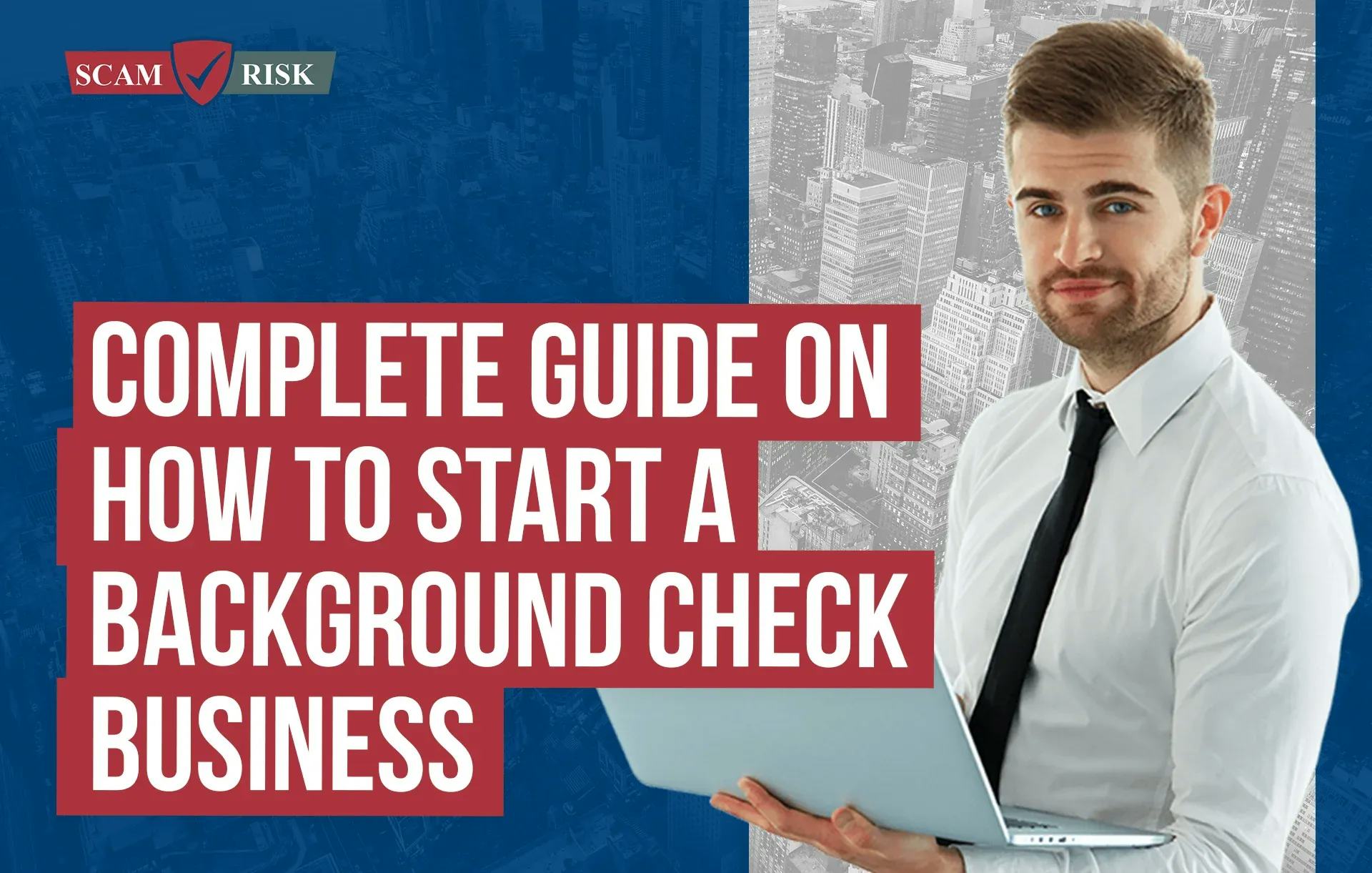 Complete Guide On How To Start A Background Check Business in [year]