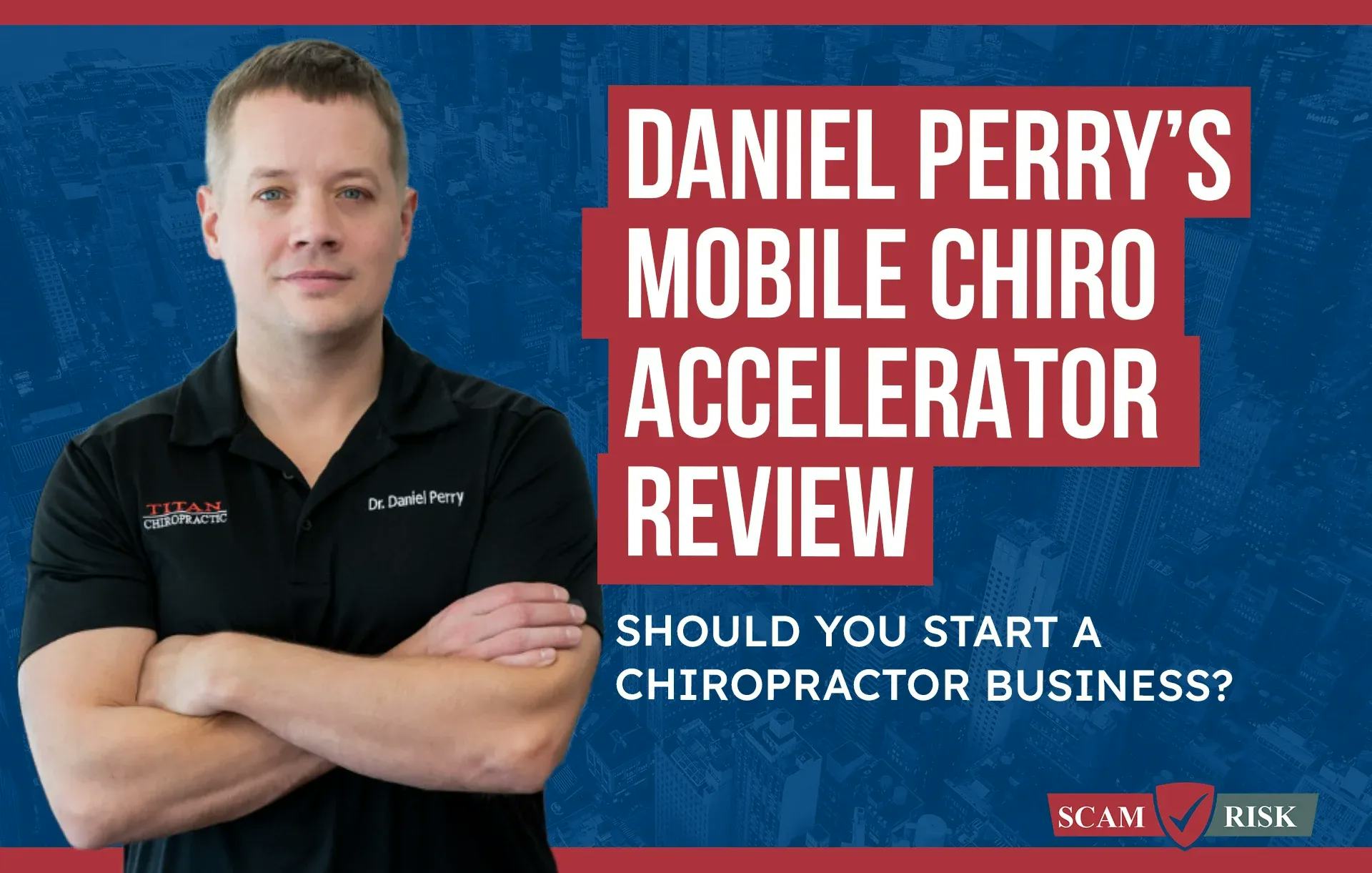 Daniel Perry's Mobile Chiro Accelerator Review ([year] Update): Should You Start A Chiropractor Business?