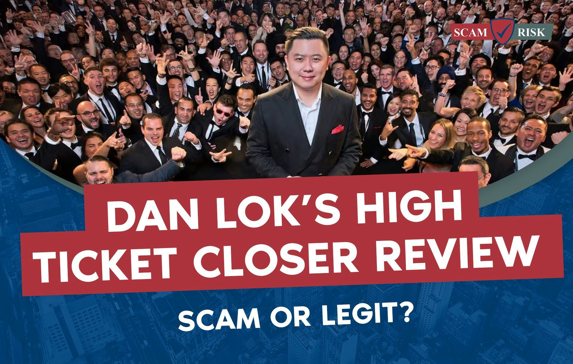 Dan Lok's High Ticket Closer Review [year]: Scam Or Legit?