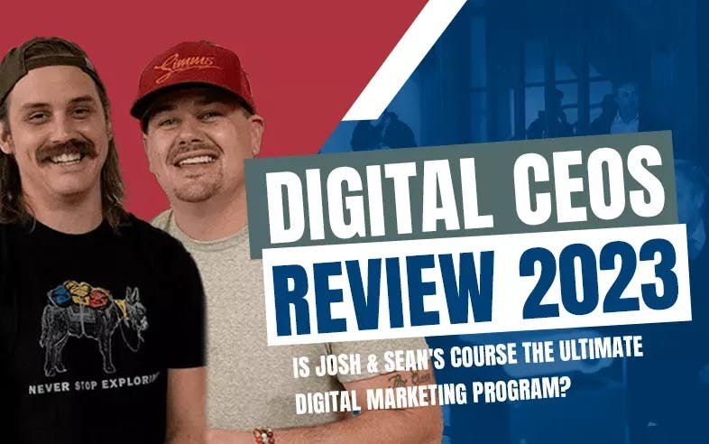 Digital CEOs Review ([year] Updated): Is Josh & Sean’s Course The Ultimate Digital Marketing Program?