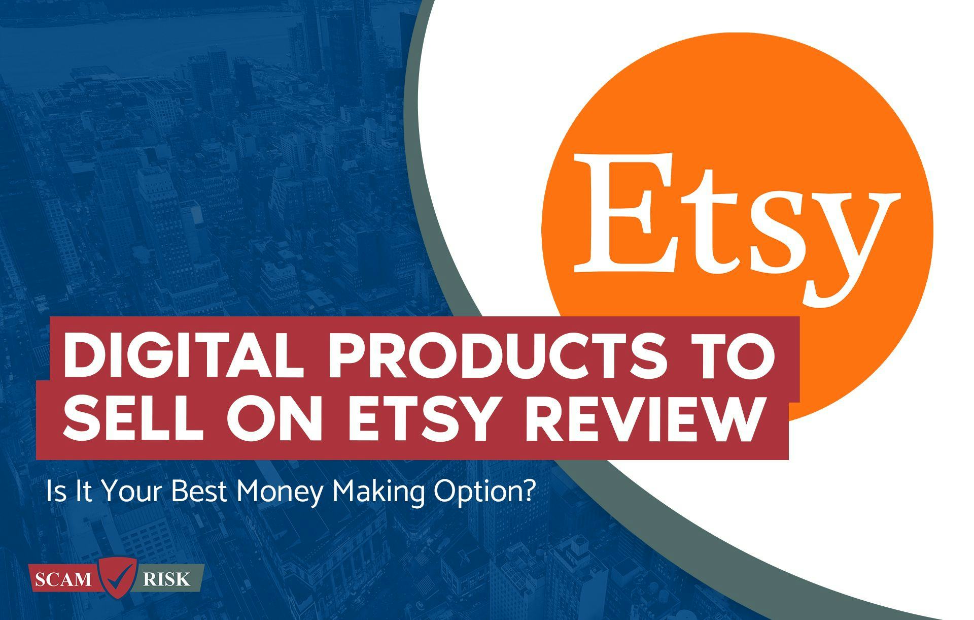 Digital Products To Sell On Etsy Review ([year] Update): Is It Your Best Money Making Option?