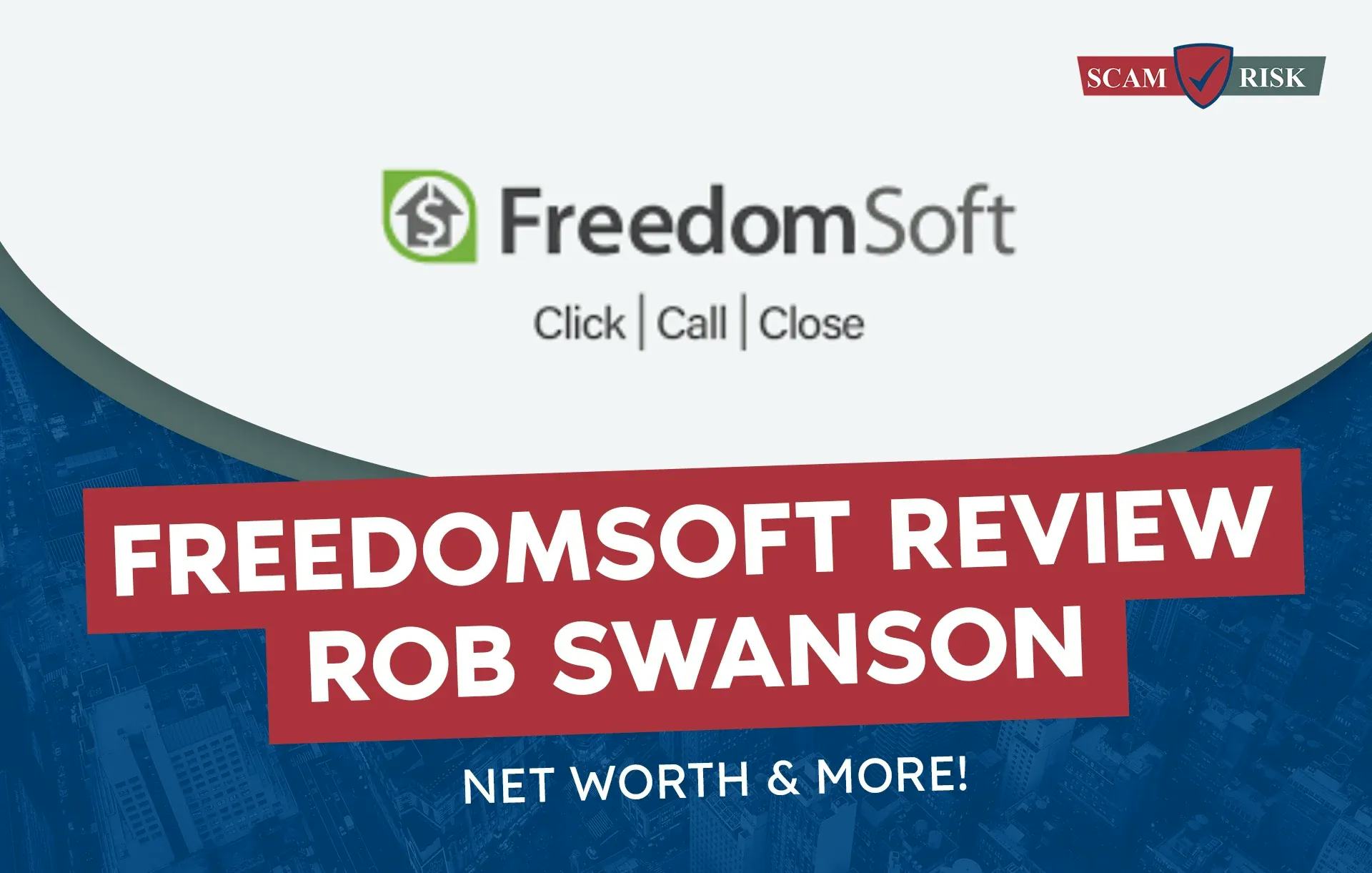 FreedomSoft Review Rob Swanson ([year] Update): Net Worth & More!