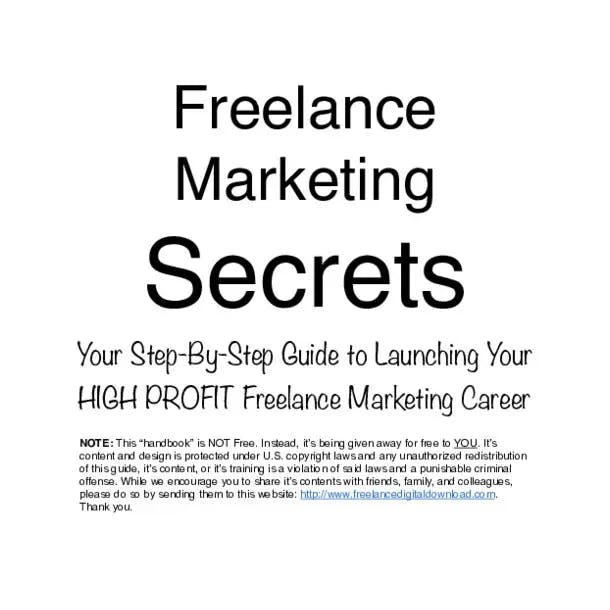 Freelance Marketing Secrets Your Step By Step Guide to Launching Your HIGH PROFIT Freelance Marketing Career