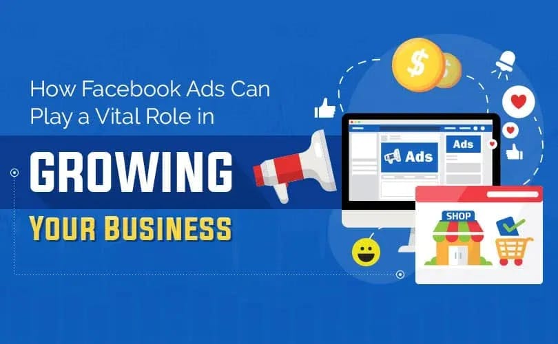 How Facebook Ads Can Play A Vital Role In Growing Your Business