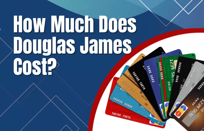 How Much Does Douglas James Cost