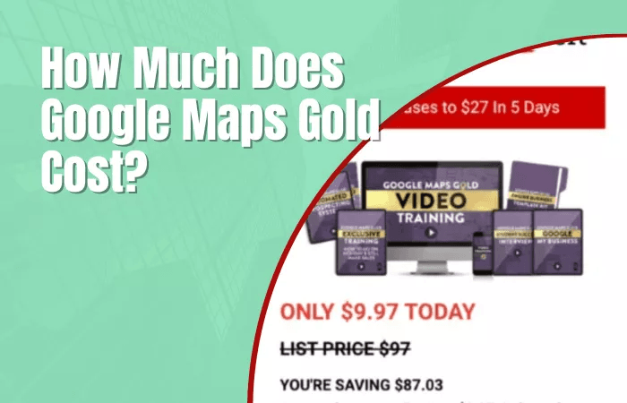 How Much Does Google Maps Gold Cost