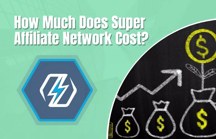 How Much Does Super Affiliate Network Cost