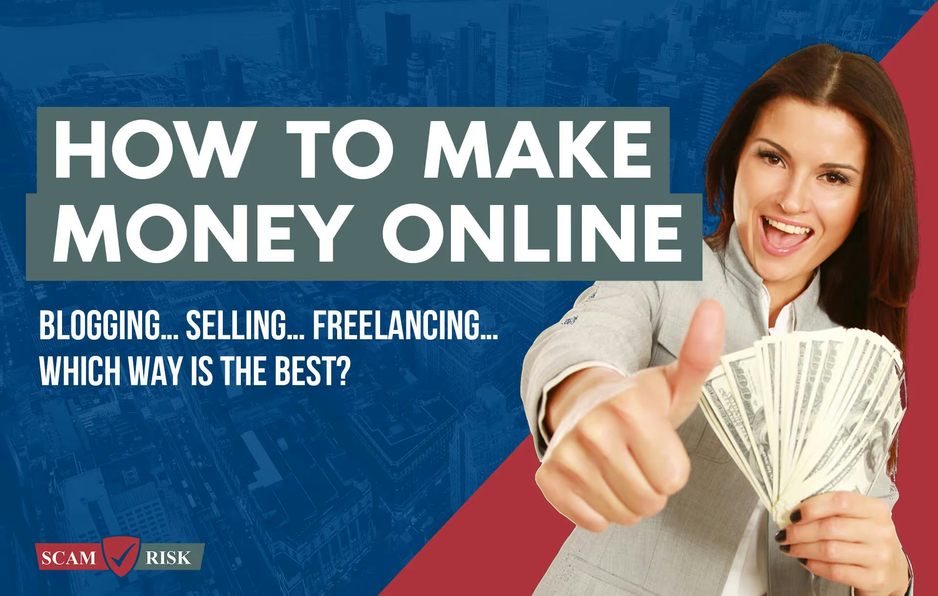 How To Make Money Online In [year] (Top 10): Blogging... Selling... Freelancing... Which Way Is The Best?