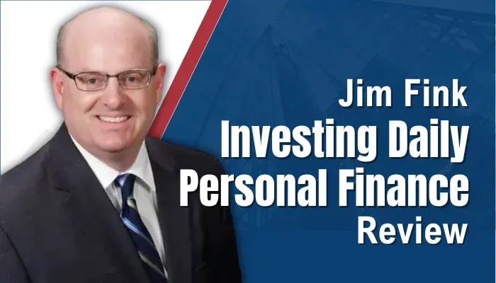 Investing Daily Personal Finance Review ([year] Update): Is Jim Fink The Best Coach?
