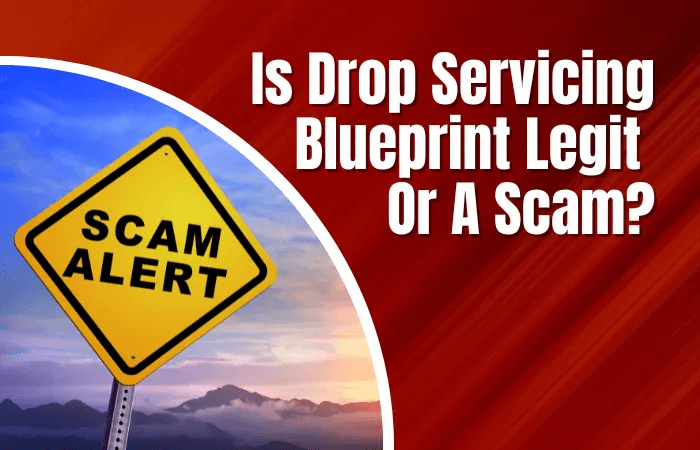 Is Drop Servicing Blueprint Legit Or A Scam