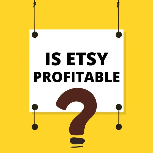 Is Etsy profitable