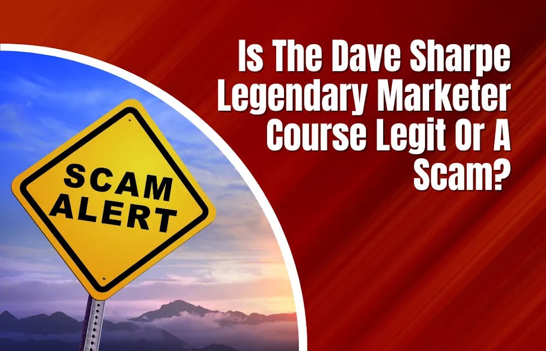 Is The Dave Sharpe Legendary Marketer Course Legit Or A Scam