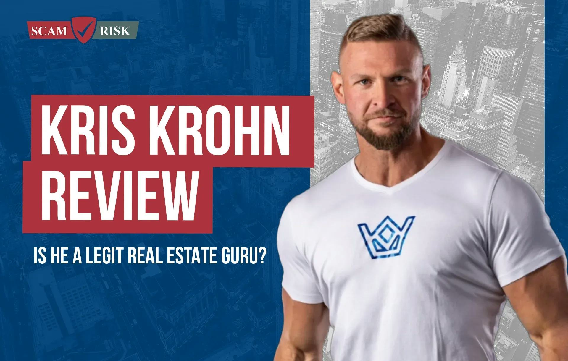 Kris Krohn Review ([year] Update): Is He A Legit Real Estate Guru?