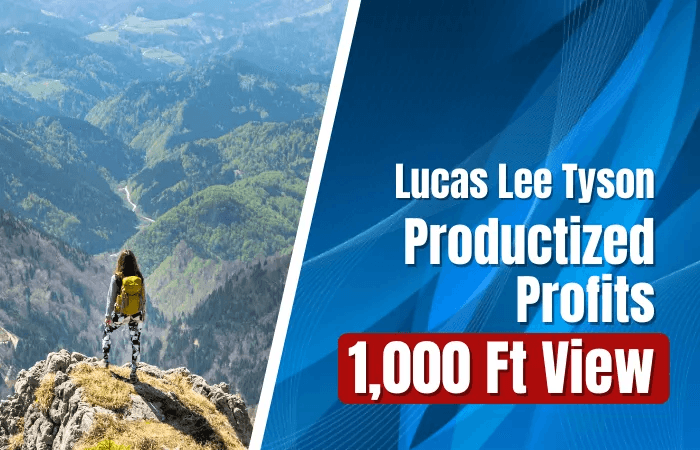Lucas Lee Tyson Productized Profits 1000 Ft View