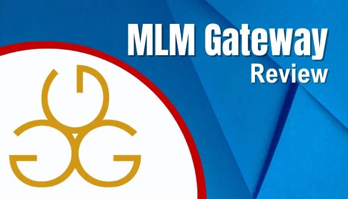 MLM Gateway Reviews ([year] Update): Is This Network Marketing Business A Scam?