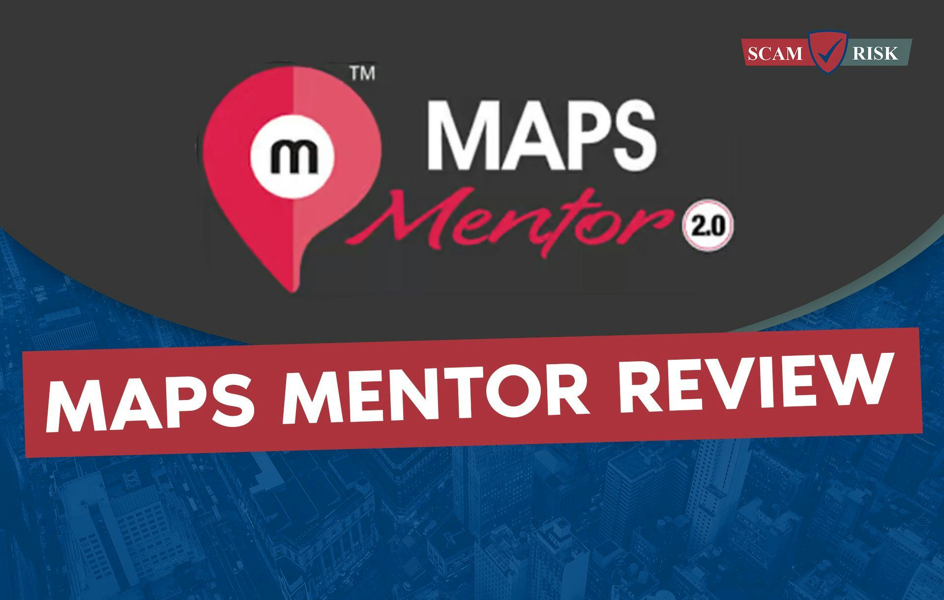 Is Maps Mentor A Scam? 6 Things You Need To Know In [year]