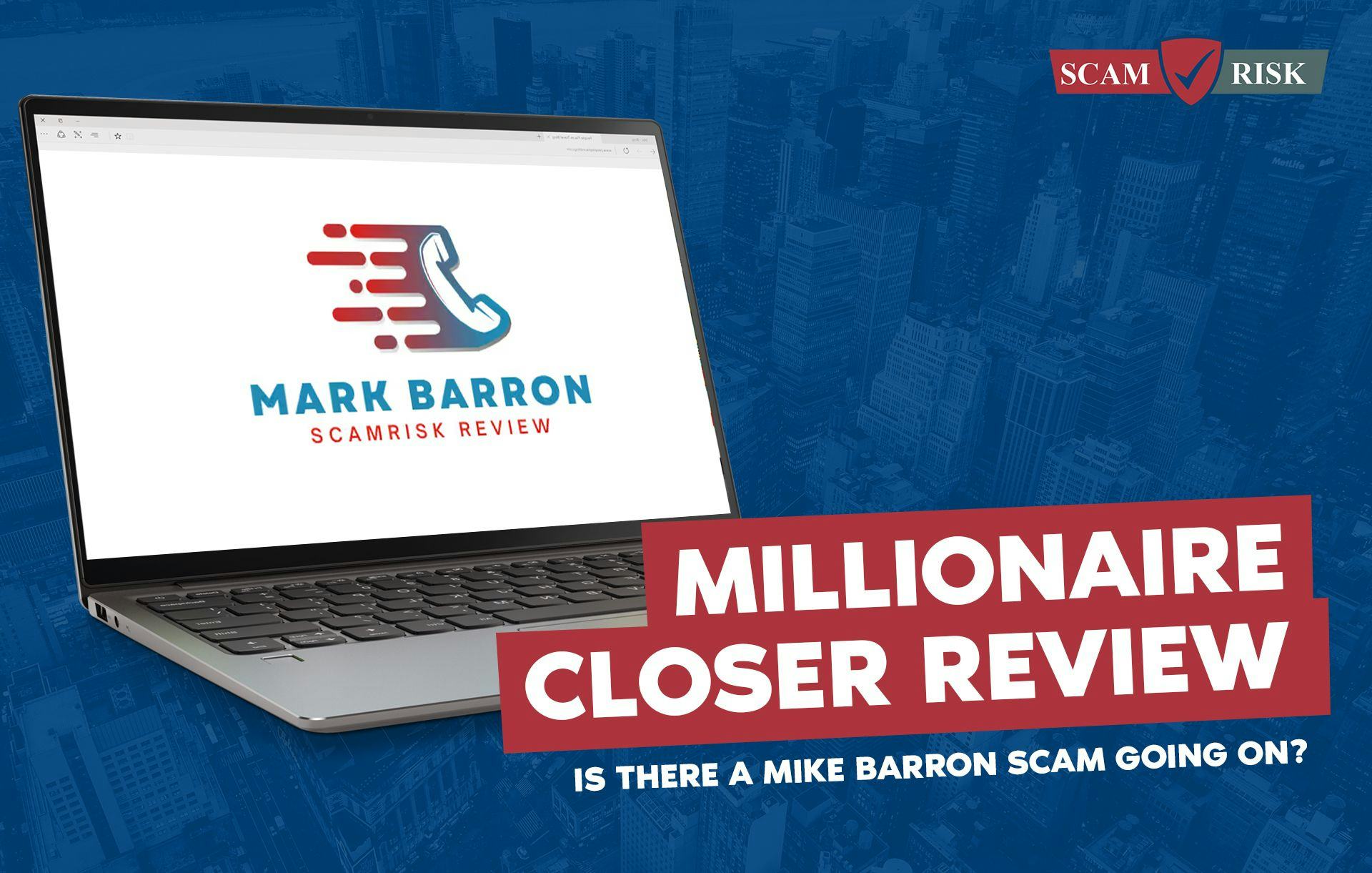 Millionaire Closer Review ([year] Update): Is There A Mike Barron Scam Going On?