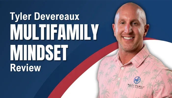 Multi Family Mindset Review ([year] Update): Is Tyler Deveraux Upset About All The MultiFamily Mindset Reviews Online?