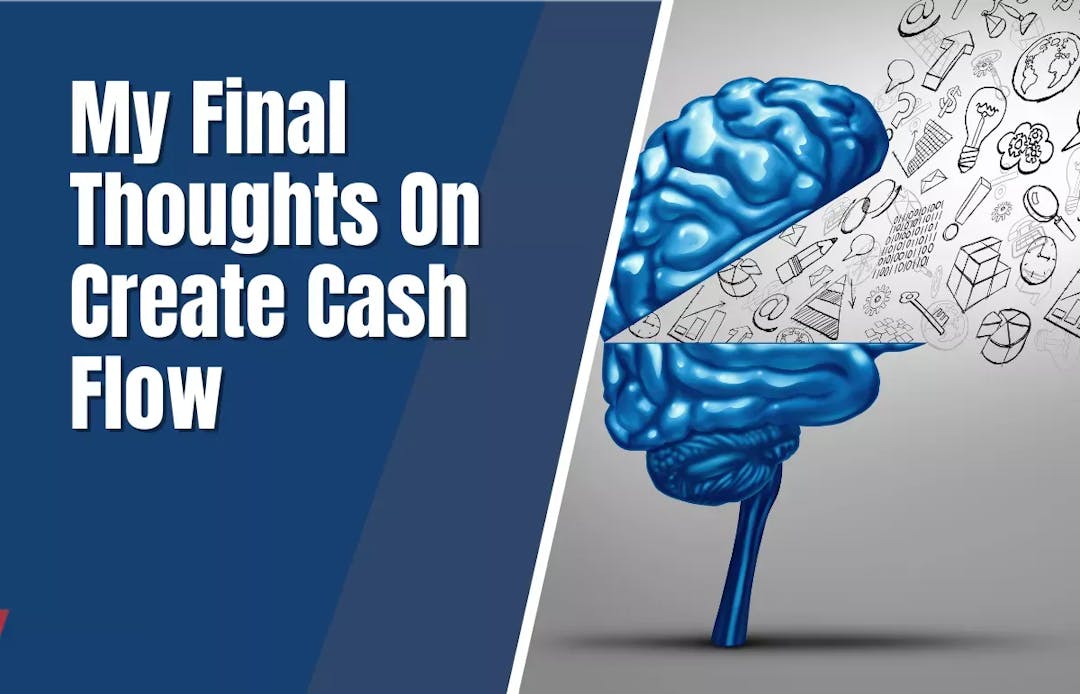 My Final Thoughts On Create Cash Flow