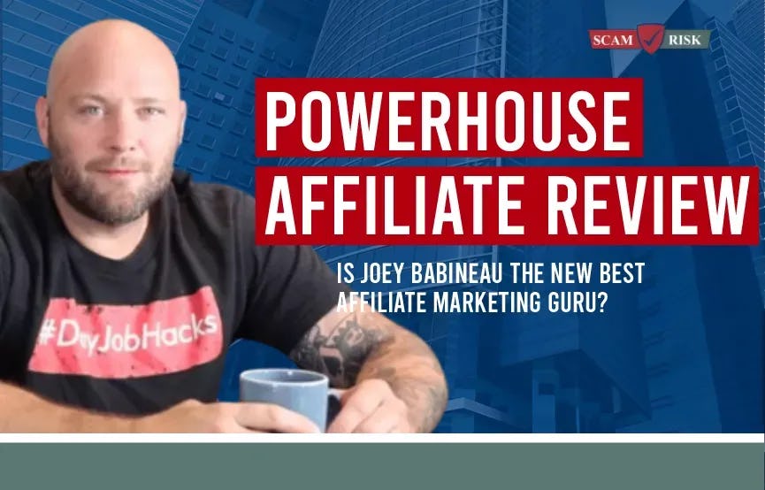 Powerhouse Affiliate Review (Updated [year]): Is Joey Babineau The New Best Affiliate Marketing Guru?
