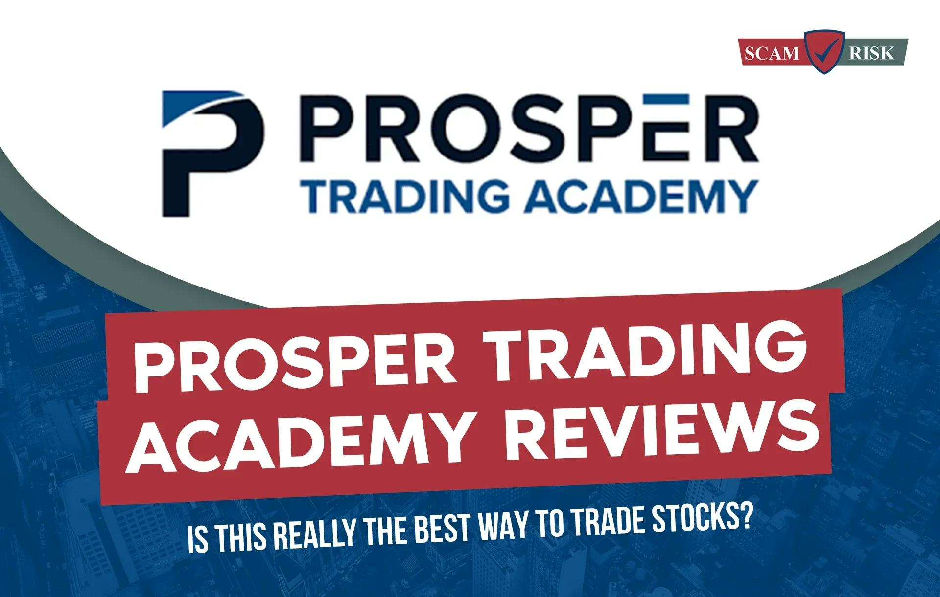 Prosper Trading Academy Reviews: Is It Worth It?