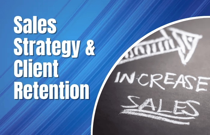 Sales Strategies and Client Retention