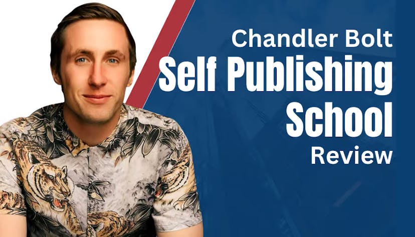 Self Publishing School - Chandler Bolt Review ([year] Update): Everything You Wanted To Know!
