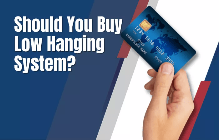 Should You Buy Low Hanging System