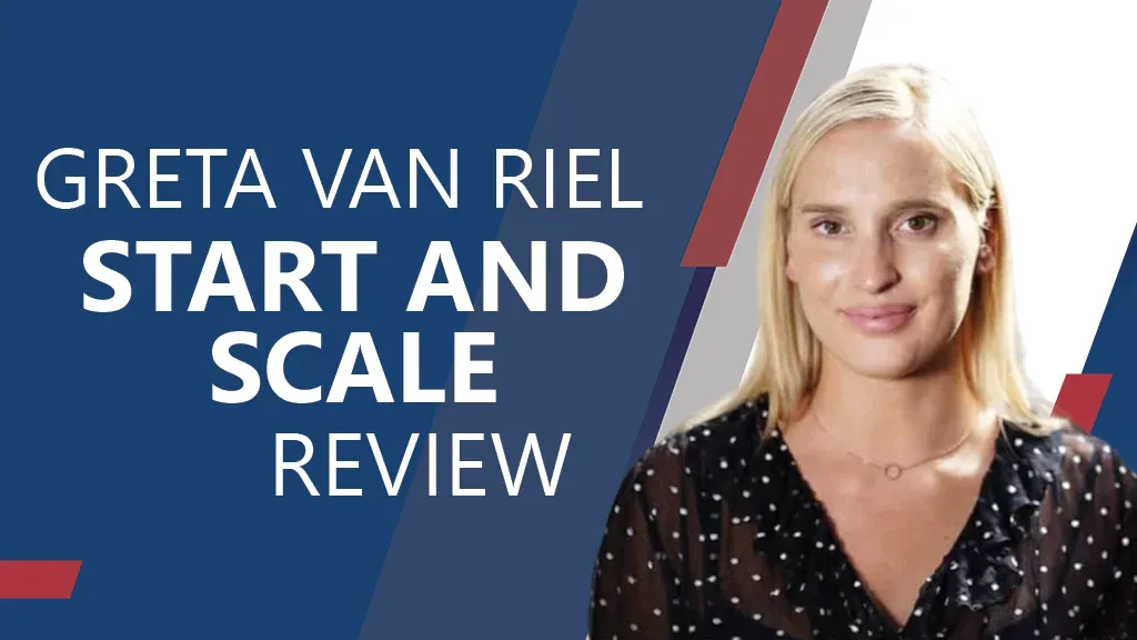 Start And Scale Review ([year] Update): Is Gretta Van Riel's Course Legit?