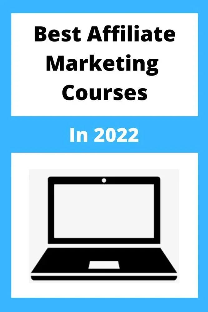 The Best Affiliate Marketing Courses In 2022