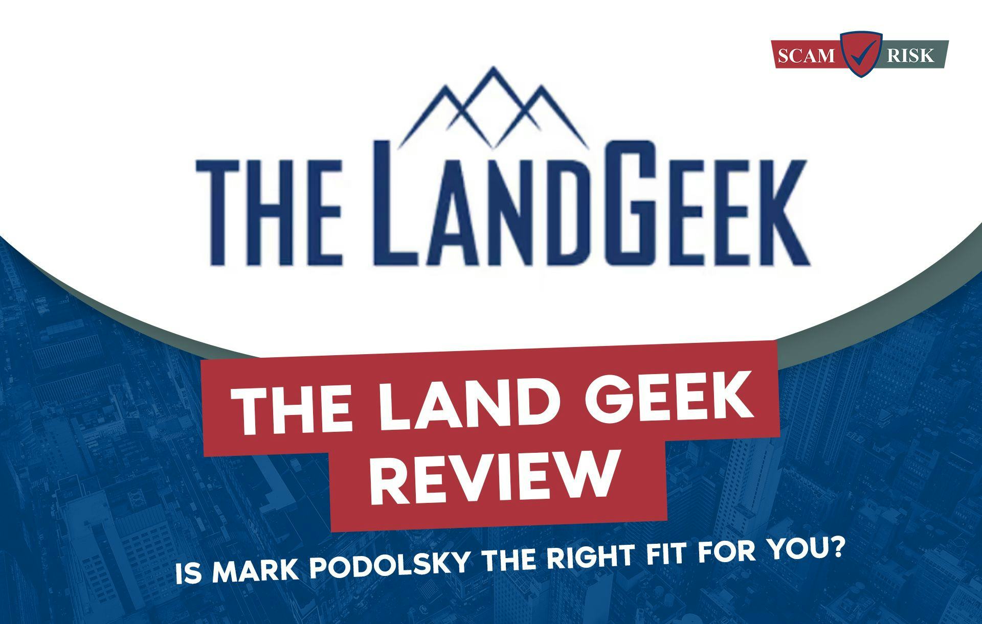 The Land Geek Review ([year] Update): Is Mark Podolsky The Right Fit For You?