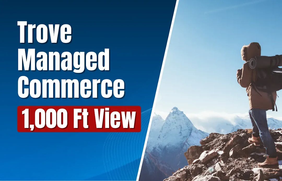 Trove Managed Commerce 1000 Ft View