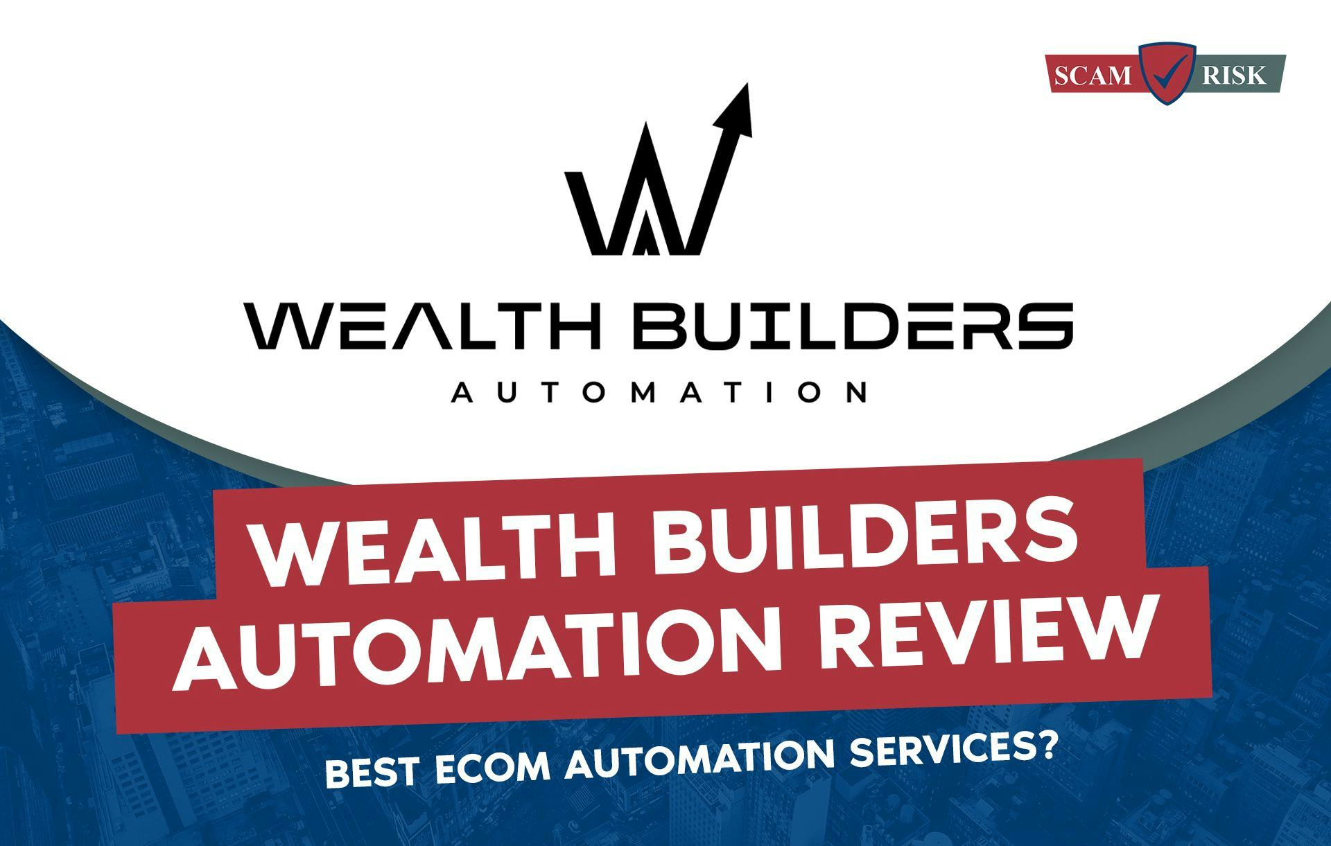 Wealth Builders Automation Review ([year] Update): Best Ecom Automation Services?