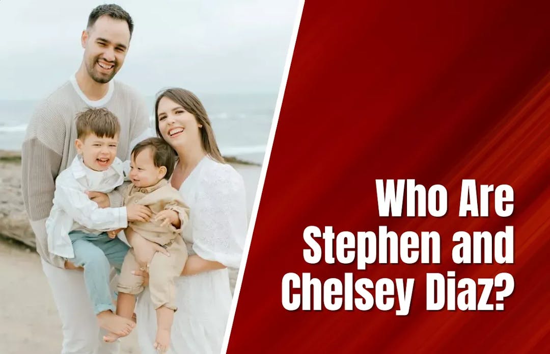 Who Are Stephen and Chelsey Diaz
