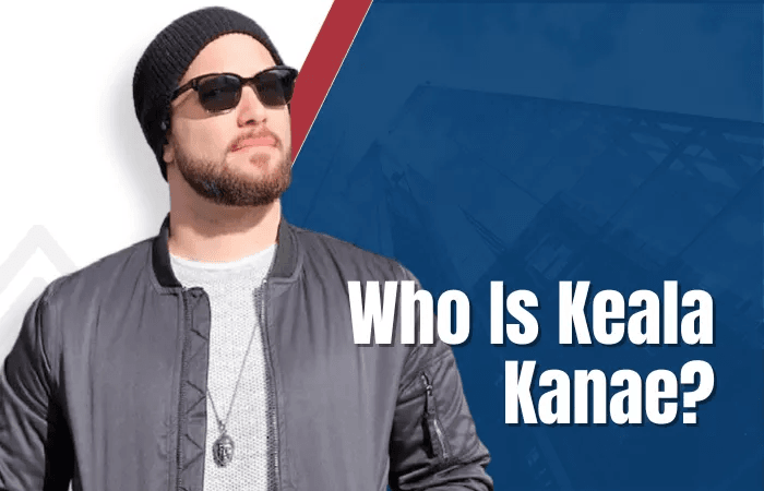 Who Is Keala Kanae