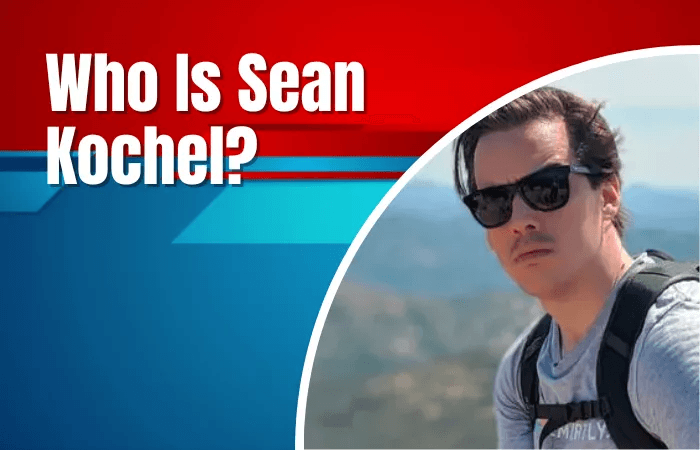 Who Is Sean Kochel