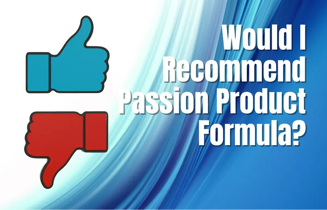 Would I Recommend Passion Product Formula
