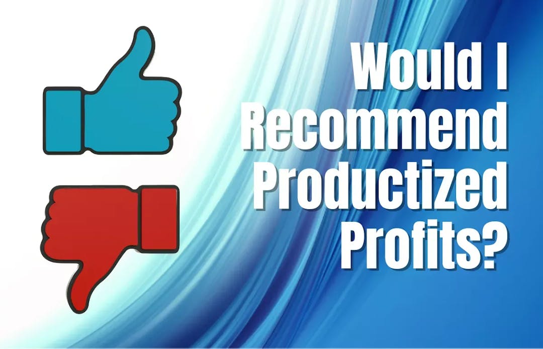 Would I Recommend Productized Profits