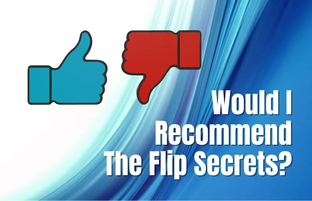 Would I Recommend The Flip Secrets