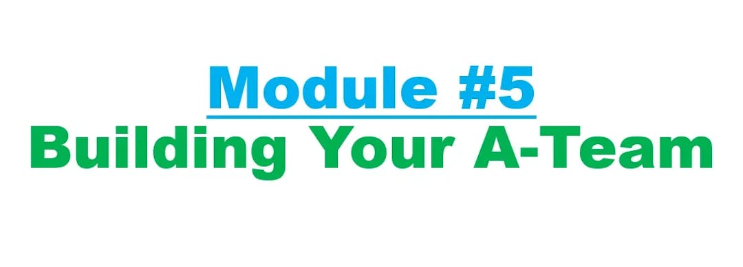 Module 5 Building Your A-Team